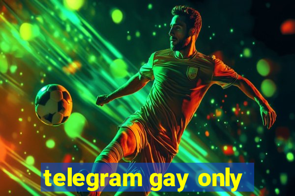 telegram gay only